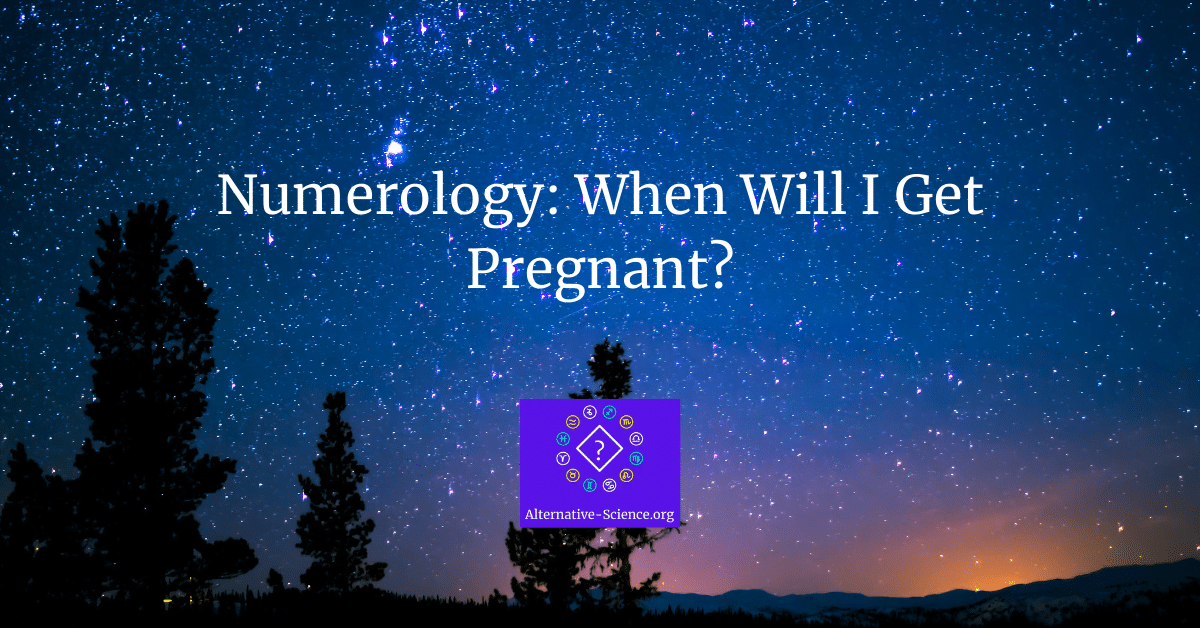 Numerology: When Will I Get Pregnant?