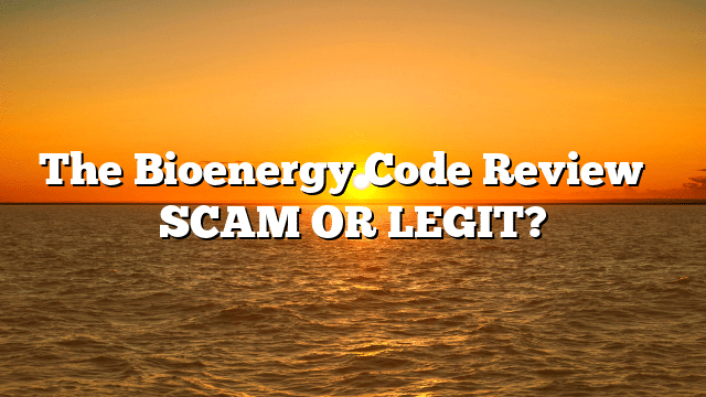 The Bioenergy Code Review ⚠️ SCAM OR LEGIT?