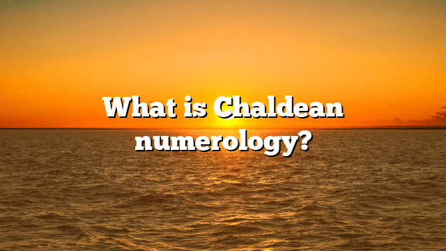 What is Chaldean numerology?