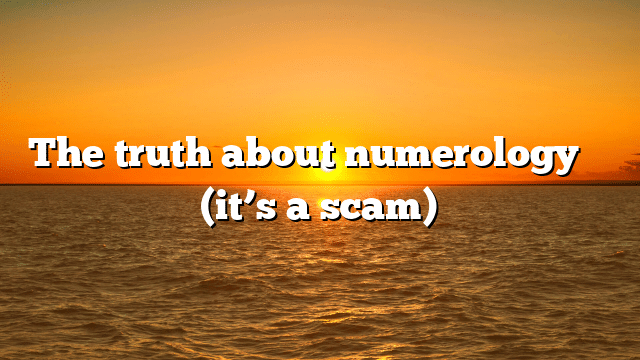 The truth about numerology ⚠️ (it’s a scam)