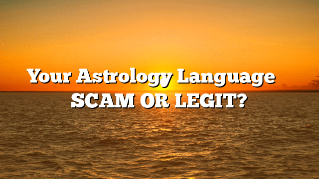 Your Astrology Language ⚠️ SCAM OR LEGIT?