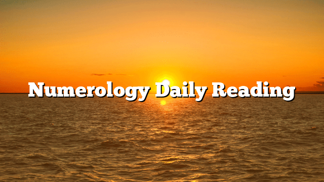 Numerology Daily Reading