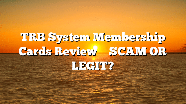 TRB System Membership Cards Review ⚠️ SCAM OR LEGIT?